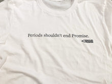Load image into Gallery viewer, Periods Shouldn&#39;t End Promise T-Shirt
